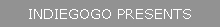 indiegogo_presents.jpg